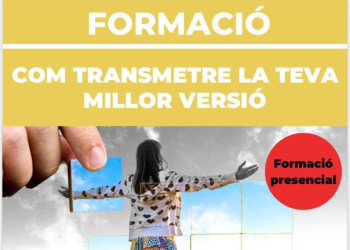 Cartell formació Com transmetre la teva millor versió