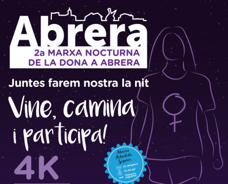 Abrera, municipi feminista! El dissabte 12 de març, no us perdeu la segona edició de la Marxa Nocturna de la Dona d'Abrera!