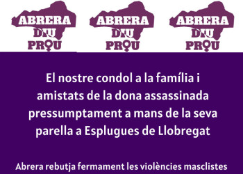 Condemnem fermament el feminicidi que va tenir lloc, ahir dissabte 30 de maig, a Esplugues de Llobregat i rebutjem fermament totes les formes i expressions de violència masclista