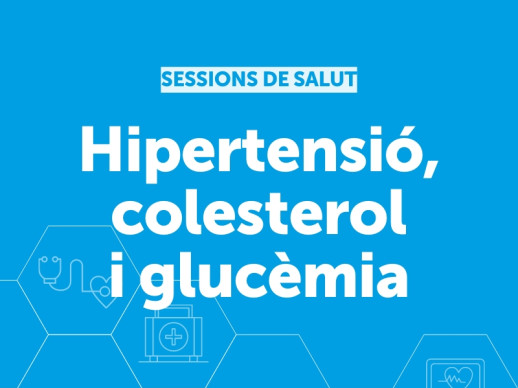Sessió de salut 17 de juny de 2026: 'Hipertensió, colesterol i glucèmia'