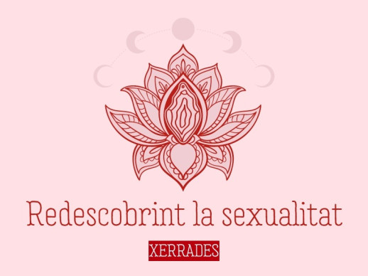 Aquest divendres encetem el nou cicle de xerrades 'Redescobrint la sexualitat' adreçat a dones en diferents etapes vitals