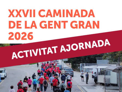 Activitat ajornada. Caminada de la gent gran 2026