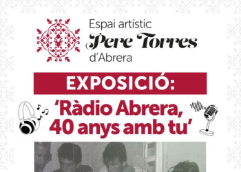 Cartell exposició 'Ràdio Abrera, 40 anys amb tu' a l'Espai Artístic Pere Torres d'Abrera